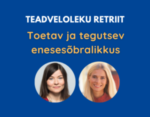 Teadveloleku retriit „Enesesõbralikkus – toetav ja tegutsev” | 28.–30.07.2023