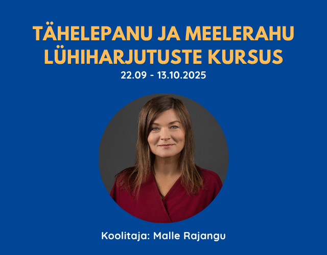 Tähelepanu ja meelerahu lühiharjutuste kursus 2025