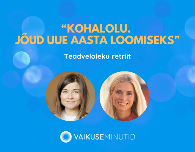 Teadveloleku retriit “Kohalolu. Jõud uue aasta loomiseks.” 9.-11.01.2026 Teadveloleku retriit “Kohalolu. Jõud uue aasta loomiseks.” 9.-11.01.2026