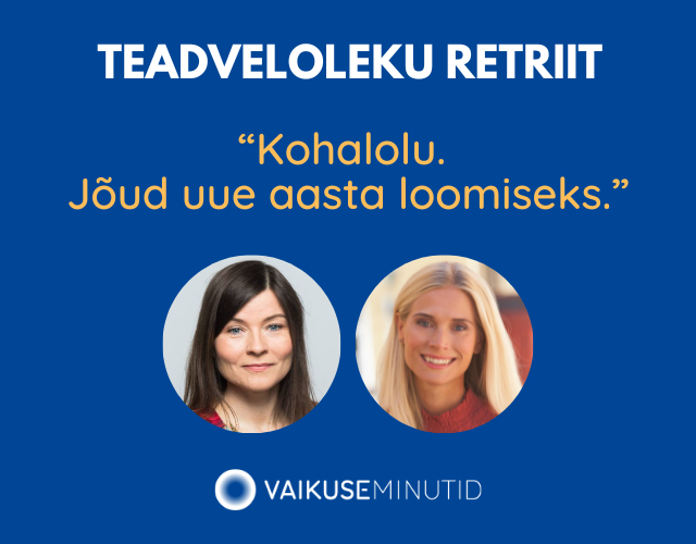 Teadveloleku retriit “Kohalolu. Jõud uue aasta loomiseks.” 9.-11.01.2026