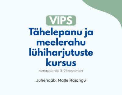 VIPS tähelepanu ja meelerahu lühiharjutuste kursus