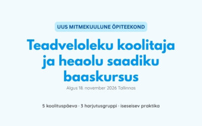 Teadveloleku koolitaja ja heaolu saadiku baaskursus